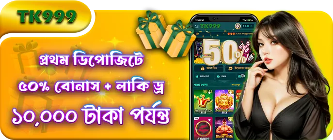 Enjoy 50% First Deposit Bonus at TK999 Slot Games for Bangladeshi Players