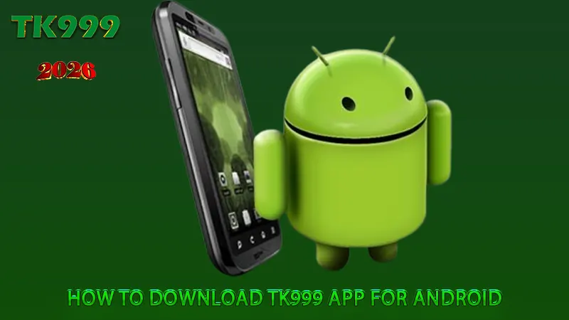 TK999 Download & Installation for Android Users